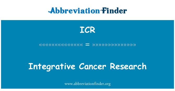 ICR: Integrative Cancer Research