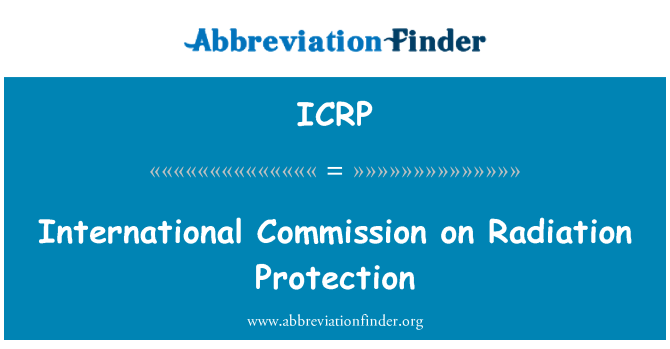 ICRP: Mezinárodní Komise pro ochranu před zářením