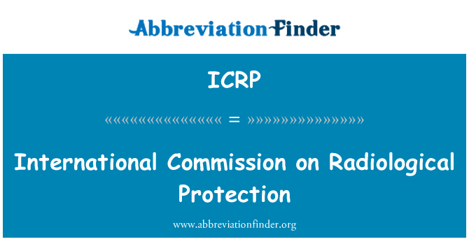 ICRP: Il-Kummissjoni Internazzjonali dwar il-protezzjoni radjoloġika