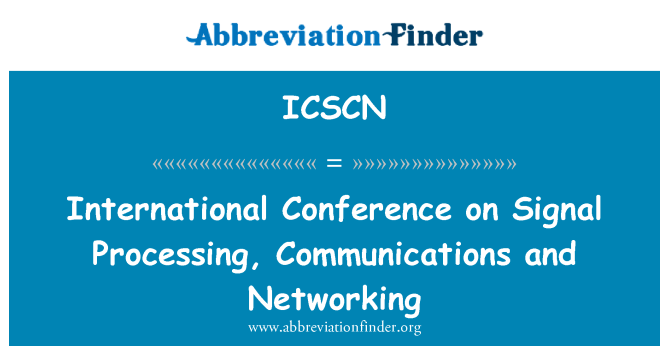 ICSCN: International Conference on Signal Processing, Communications and Networking