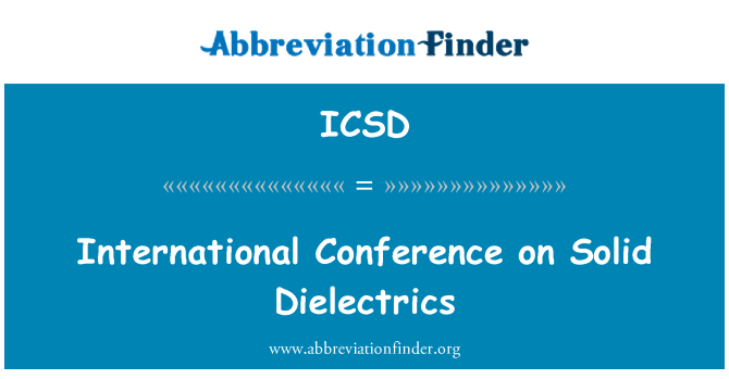 ICSD: International Conference on Solid Dielectrics