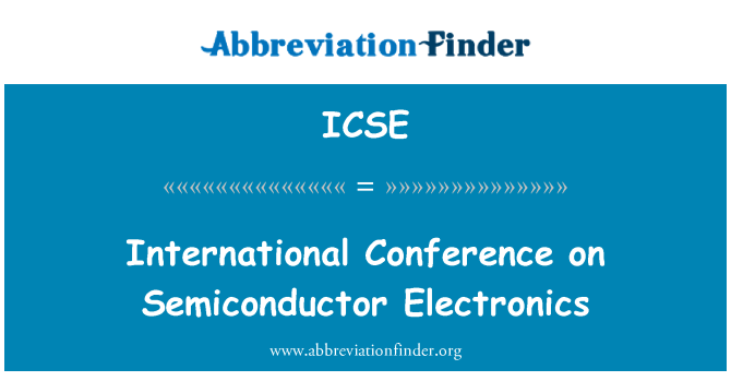 ICSE: Yarı iletken elektronik konulu uluslararası konferans