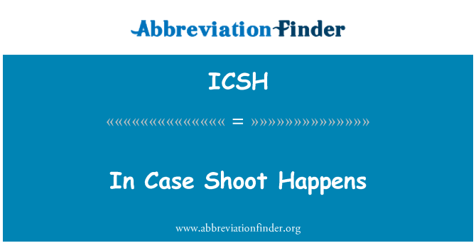 ICSH: Em caso de atirar acontecer