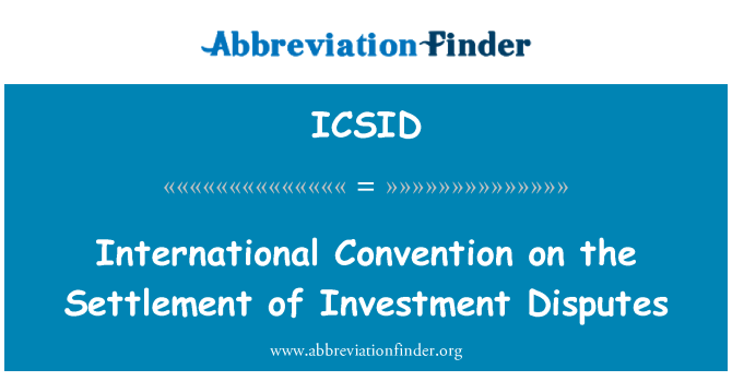 ICSID: 투자 분쟁 해결에 관한 국제 협약