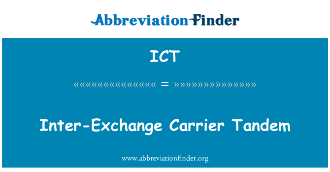 ICT: Inter Exchange Carrier Tandem