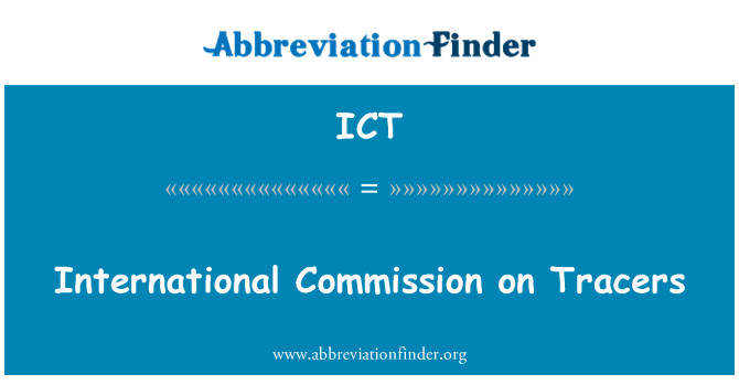 ICT: International Commission on Tracers