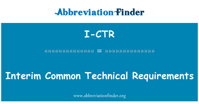 I-CTR: Requisiti tecnici comuni ad interim