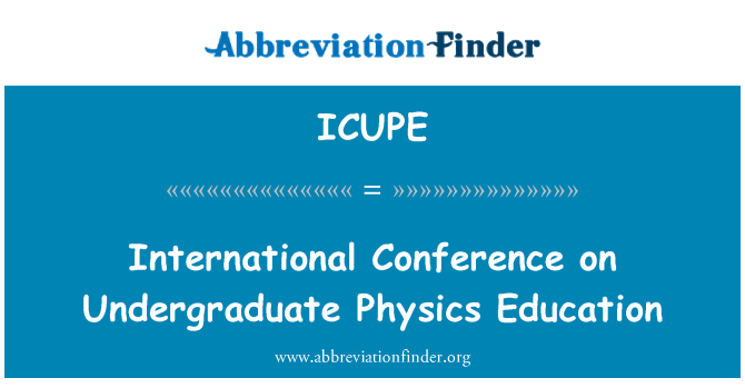 ICUPE: הכנס הבינלאומי על הוראת הפיזיקה לתואר ראשון