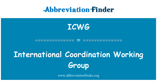 ICWG: International Coordination Working Group