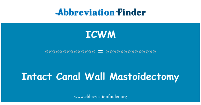 ICWM: Sağlam Canal Wall Mastoidectomy