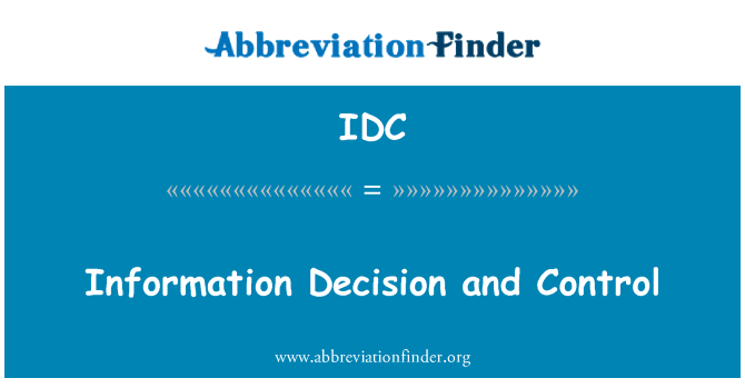 IDC: Information Decision and Control