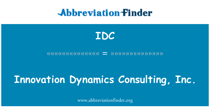 IDC: 創新動態諮詢公司。
