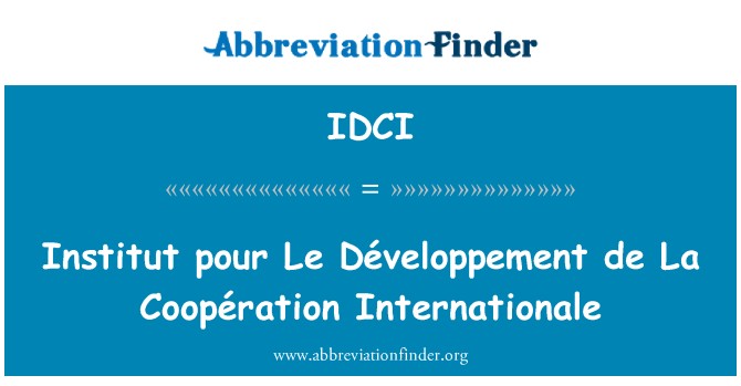 IDCI: Institut pour Le Développement de La Coopération Internationale
