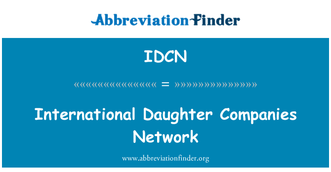 IDCN: International Daughter Companies Network