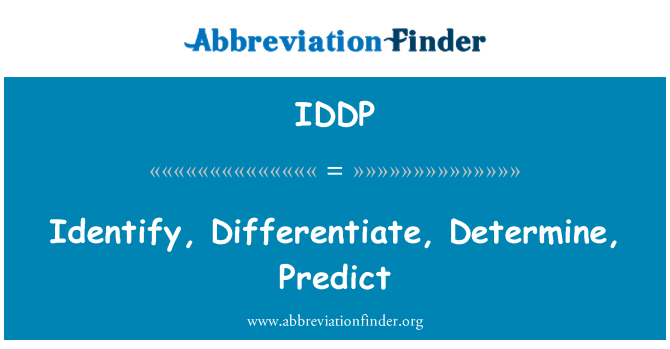 IDDP: Tuvastada, eristada, kindlaks määrata, prognoosida
