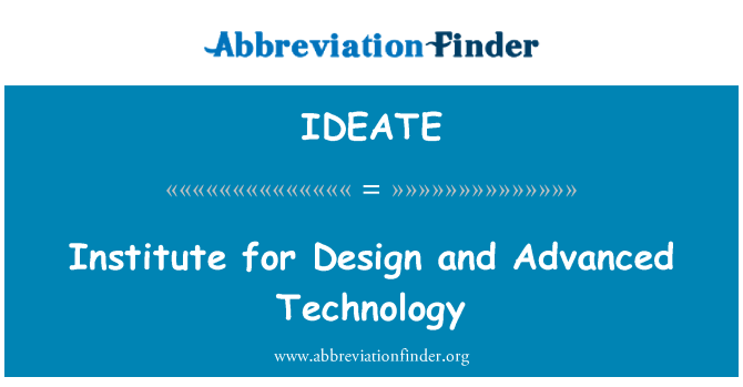 IDEATE: موسسه طراحی و فن آوری های پیشرفته
