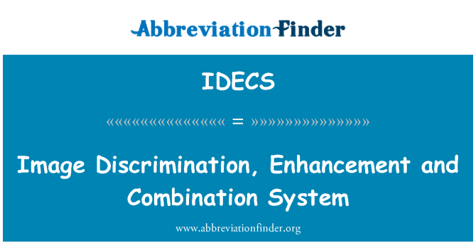 IDECS: Bild-Diskriminierung, Weiterentwicklung und Kombination-System