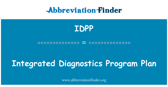 IDPP: Integrated Diagnostics Program Plan