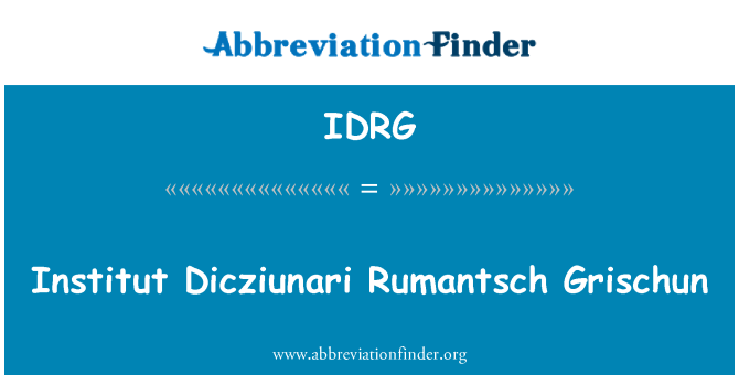 IDRG: Institut Dicziunari Rumantsch Grischun
