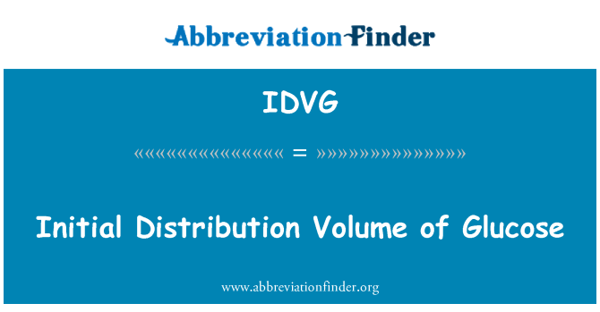 IDVG: Volume di distribuzione iniziale di glucosio