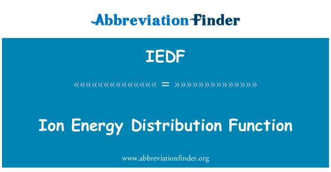 IEDF: Ion Energy Distribution Function