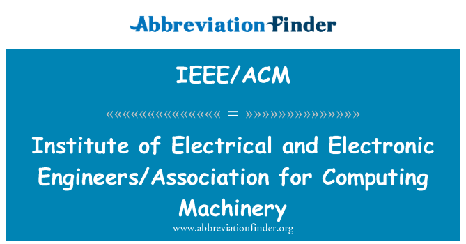 IEEE/ACM: Institut d'ingénieurs électrique et électronique / d'Association for Computing Machinery