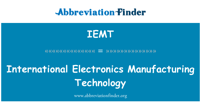 IEMT: International Electronics Manufacturing Technology