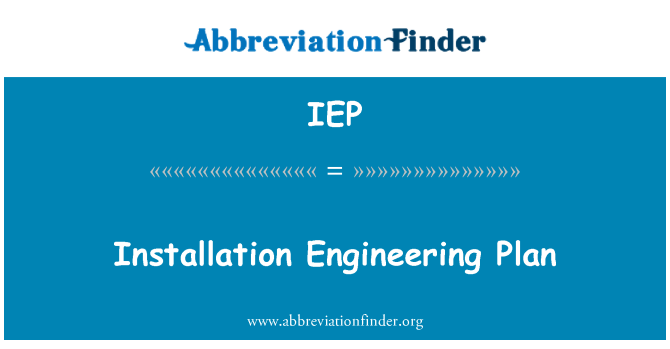 IEP: Installation Engineering Plan