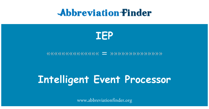 IEP: Intelligent Event Processor