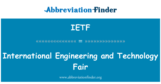 IETF: International Engineering and Technology Fair