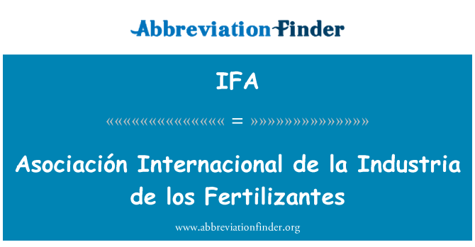 IFA: Asociación Internacional de la Industria de los Fertilizantes