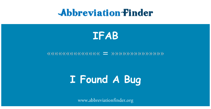 IFAB: I Found A Bug