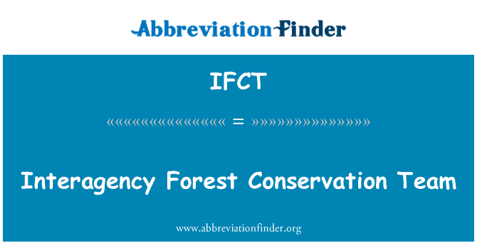 IFCT: Interagency Forest Conservation Team