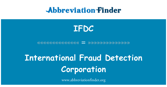 IFDC: Corporaţia internaţională fraudă de detectare a