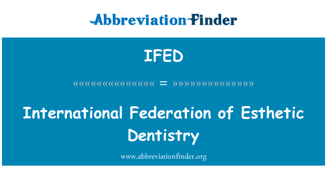 IFED: International Federation of Esthetic Dentistry