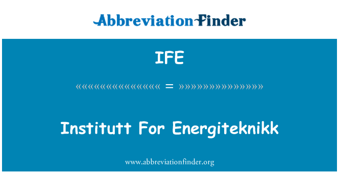 IFE: Institutt ar gyfer Energiteknikk
