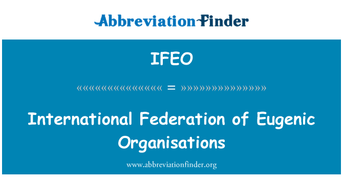 IFEO: International Federation of Eugenic Organisations