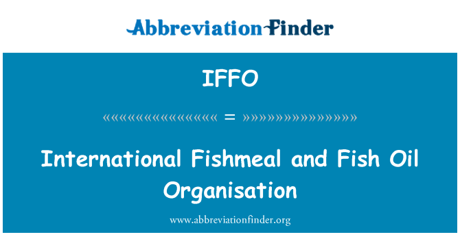 IFFO: Internationalen Fischmehl und Fisch-Öl-Organisation