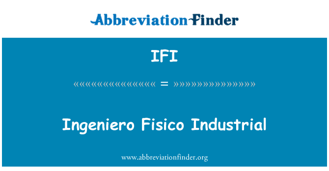 IFI: Ingeniero Fisico Industrial
