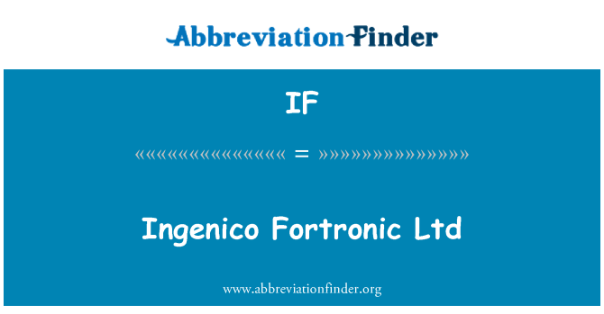 IF: Ingenico Fortronic Ltd