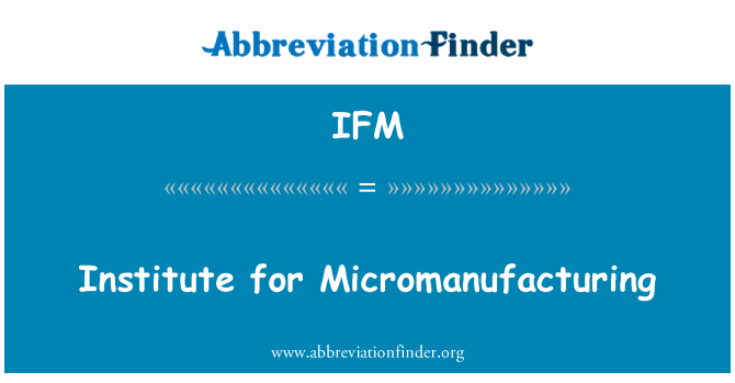 IFM: Institut für Micromanufacturing