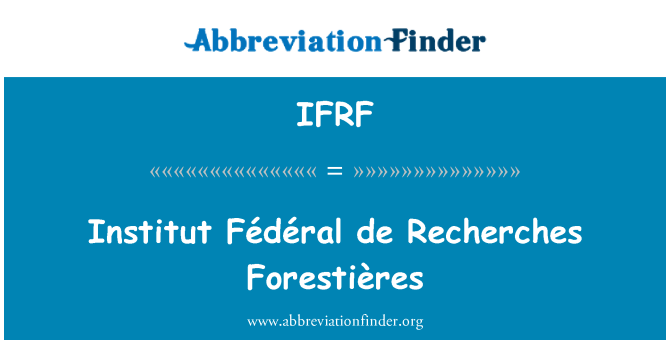 IFRF: Institut Fédéral डे Recherches Forestières