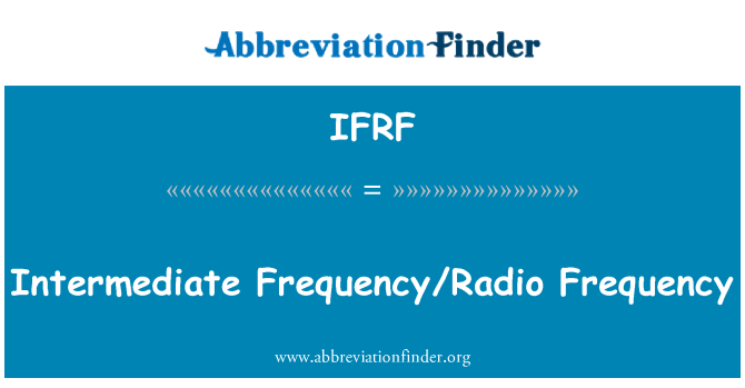 IFRF: Mellanliggande frekvens/Radio Frequency