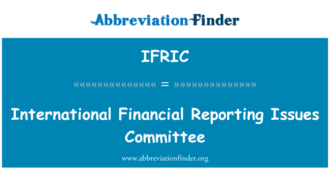 IFRIC: Mezinárodní finanční výkaznictví problémy výbor