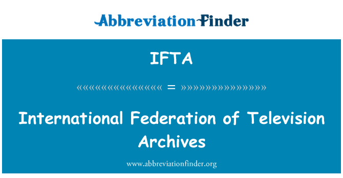 IFTA: הפדרציה הבינלאומית של ארכיון הטלוויזיה