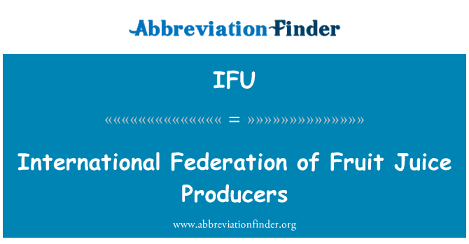 IFU: International Federation of Fruit Juice Producers