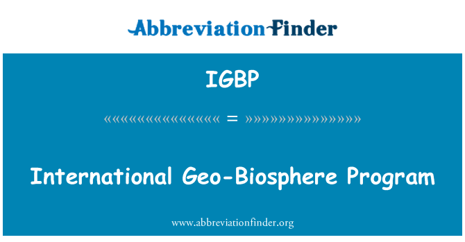 IGBP: Mae'r rhaglen ryngwladol Geo-Biosffer