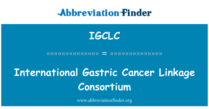 IGCLC: International Gastric Cancer Linkage Consortium