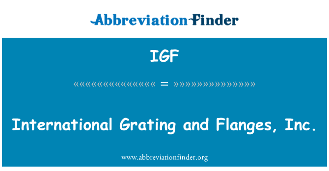 IGF: Internationale Gitter und Flansche, Inc.