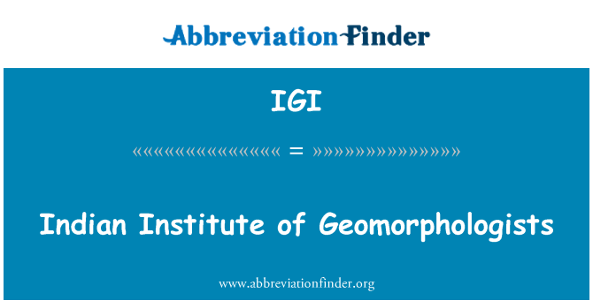 IGI: 인도 연구소 Geomorphologists